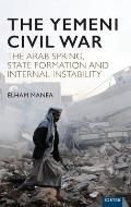 The Yemeni Civil War: The Arab Spring, State Formation and Internal Instability