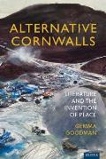 Alternative Cornwalls: Literature and the Invention of Place