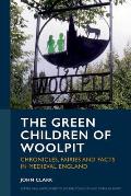 The Green Children of Woolpit: Chronicles, Fairies and Facts in Medieval England