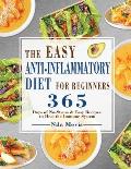 The Easy Anti-Inflammatory Diet for Beginners: 365 Days of No-Stress & Easy Recipes to Heal the Immune System