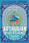 Arthurian Myths & Legends Tales of Heroes Gods & Monsters