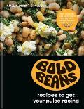 Bold Beans: Recipes to Get Your Pulse Racing