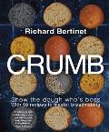 Crumb: Show the Dough Who's Boss with 50 Recipes to Master Bread Making