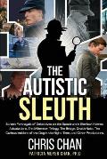 The Autistic Sleuth: Screen Portrayals of Detectives on the Spectrum in Sherlock Holmes Adaptations, The Millennium Trilogy, The Bridge, De