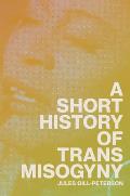 Short History of Trans Misogyny