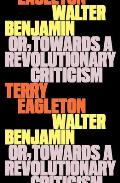 Walter Benjamin: Or, Towards a Revolutionary Criticism