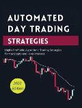 Automated Day Trading Strategies: Highly Profitable Algorithmic Trading Strategies for the Crypto and Forex Markets.
