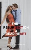 The resurrection of a dead heart