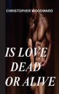 Is Love Dead or Alive