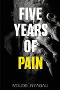 Five Years of Pain