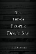 The Things People Don't Say