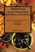 Recetas de la Tradicion Regional Espanola 2022: Recetas Para Sorprender a Tus Amigos