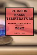 Cuisson Basse Temperature 2022: Recettes Rapides Pour Les Debutants