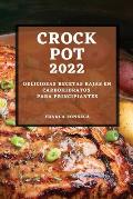 Recetas Crock Pot 2022: Deliciosas Recetas Bajas En Carbohidratos Para Principiantes