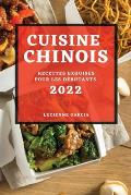 Cuisine Chinois 2022: Recettes Exquises Pour Les D?butants