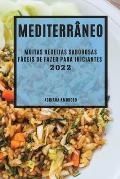 Mediterr?neo 2022: Muitas Receitas Saborosas F?ceis de Fazer Para Iniciantes