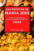Las Recetas de Maria Jose 2022: Recetas Deliciosas de la Tradicion Espanola