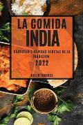 La Comida India 2022: Sabrosas Y R?pidas Recetas de la Tradicion
