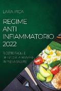 Regime Anti-Infiammatorio 2022: Ricette Facili E Deliziose Per Vivere in Piena Salute