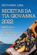Receitas Da Tia Giovanna 2022: Receitas Da Tradi??o Mediterr?nea Para Ficar Em Forma
