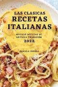 Las Clasicas Recetas Italianas 2022: Muchas Recetas de Antigua Tradici?n