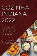 Cozinha Indiana 2022: Deliciosas Receitas Da Tradi??o