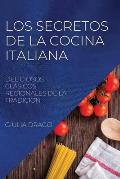 Los Secretos de la Cocina Italiana: Deliciosos Cl?sicos Regionales de la Tradicion