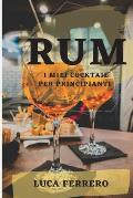 Rum: I Miei Cocktail Per Principianti