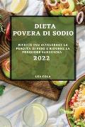 Dieta Povera Di Sodio 2022: Ricette Per Accelerare La Perdita Di Peso E Ridurre La Pressione Sanguigna