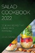 Salad Cookbook 2022: Delicious Recipes That Can Be Made in Minutes
