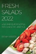 Fresh Salads 2022: Easy and Quick Recipes for a Healthy Lifestyle
