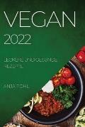 Vegan 2022: Leckere Und Gesunde Rezepte