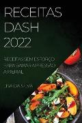 Receitas Dash 2022: Receitas Sem Esfor?o Para Baixar a Press?o Arterial