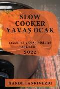 Slow Cooker YavaŞ Ocak 2022: Lezzetlİ YavaŞ PİŞİrİcİ Tarİflerİ