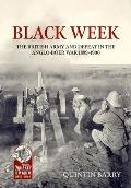 Black Week: The British Army and Defeat in the Anglo-Boer War 1899-1900
