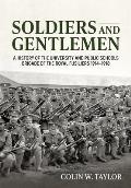 Soldiers and Gentlemen: A History of the University and Public Schools Brigade of the Royal Fusiliers 1914-1918