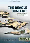 The Beagle Conflict: Argentina and Chile on the Brink of War Volume 2 1978-1984