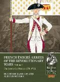 French ?migr? Armies of the Revolutionary Wars Volume 1: The Arm?e Des Princes (1791-1792)