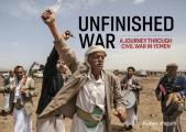 Unfinished War: A Journey Through Civil War in Yemen