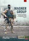 Wagner Group Volume 1: Private Military Company: Establishment, Profile and Operations 2013-2023