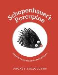 Pocket Philosophy: Schopenhauer's Porcupine