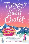 Escape to the Swiss Chalet: The Must-Read Hilarious Rom-Com to Escape with in 2024! Perfect for Fans of Chalet Girl and Bridget Jones