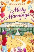 Misty Mornings at the Potting Shed: An Absolutely Heartwarming Gardening Romance!