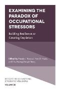 Examining the Paradox of Occupational Stressors: Building Resilience or Creating Depletion
