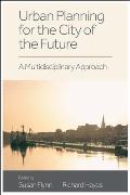 Urban Planning for the City of the Future: A Multidisciplinary Approach