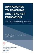 Approaches to Teaching and Teacher Education: Isatt 40th Anniversary Yearbook