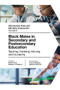 Black Males in Secondary and Postsecondary Education: Teaching, Mentoring, Advising and Counseling