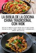 La Biblia de la Cocina China Tradicional Con Wok