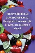 Ricettario Delle Macedonie Facili: Una gu?a fresca con m?s de 100 platos coloridos y vibrantes
