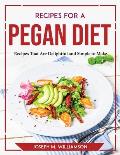 Recipes for a Pegan Diet: Recipes That Are Delightful and Simple to Make